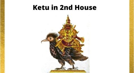 Ketu in 2nd house