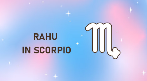 Rahu in Scorpio Sign